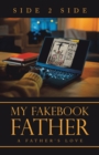 Image for My Fakebook Father: A Father&#39;s Love