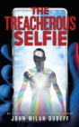 Image for The Treacherous Selfie : Be Careful of What You Ask in Prayer