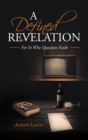 Image for Defined Revelation: For Ye Who Question Faith