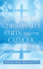 Image for Mirror of Christianity, Cults, and the Catholic Church