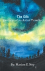 Image for Gift: Journeys of an Astral Traveler