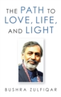 Image for The Path to Love, Life, and Light