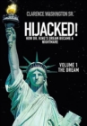 Image for Hijacked! : How Dr. King&#39;s Dream Became a Nightmare (Volume 1, the Dream)
