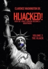 Image for Hijacked! : How Dr. King&#39;s Dream Became a Nightmare (Volume 2, the Hijack)