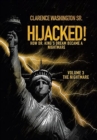 Image for Hijacked! : How Dr. King&#39;s Dream Became a Nightmare (Volume 3, the Nightmare)