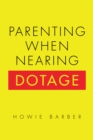 Image for Parenting When Nearing Dotage