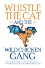 Image for Whistle the Cat and the Wild Chicken Gang