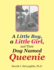 Image for Little Boy, a Little Girl, and Their Dog Named Queenie