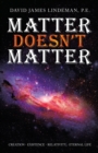 Image for Matter Doesn&#39;t Matter