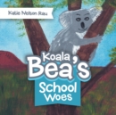Image for Koala Bea&#39;s School Woes