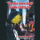 Image for &quot;Are You There God? It&#39;s Me Covid-19&quot;