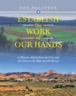 Image for Establish the Work of Our Hands: A Memoir: Stories from the Grey and the Green to the Blue and the Brown