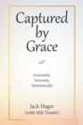 Image for Captured by Grace: Intimately, Intensely, Intentionally