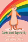 Image for Clarke Kent Super Kitty: Presents         Views and Reviews from the Rainbow Bridge