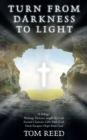 Image for Turn from Darkness to Light: A Trilogy:  Waiting; Patience Taught by God.   Second Chances; Gifts from God.   Great Escapes; Hope from God.
