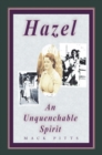 Image for &quot;Hazel, an Unquenchable Spirit&quot;