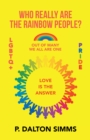 Image for Who Really Are the Rainbow People?: Out of Many We All Are One People