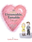 Image for Crazy Untamable, Tamable Tongue: Love with Words, Words with Love