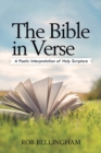 Image for The Bible in Verse : A Poetic Interpretation of Holy Scripture