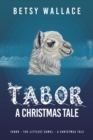 Image for Tabor - a Christmas Tale: Tabor - the Littlest Camel - a Christmas Tale