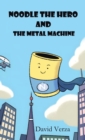 Image for Noodle the Hero and the Metal Machine