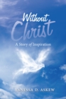 Image for Without Christ: A Story of Inspiration