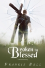 Image for Broken to Blessed: A Restoration Story