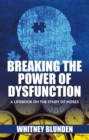 Image for Breaking the Power of Dysfunction: A Lifebook on the Study of Moses