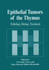 Image for Epithelial Tumors of the Thymus: Pathology, Biology, Treatment