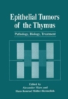 Image for Epithelial Tumors of the Thymus : Pathology, Biology, Treatment