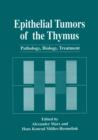 Image for Epithelial Tumors of the Thymus : Pathology, Biology, Treatment