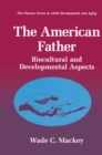 Image for American Father: Biocultural and Developmental Aspects