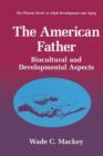 Image for The American Father : Biocultural and Developmental Aspects