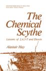 Image for The chemical scythe  : lessons of 2,4,5-T and dioxin