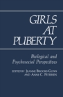 Image for Girls at Puberty: Biological and Psychosocial Perspectives