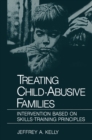 Image for Treating Child-Abusive Families: Intervention Based on Skills-Training Principles