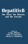 Image for Hepatitis B: The Virus, the Disease, and the Vaccine
