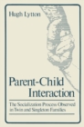 Image for Parent-Child Interaction: The Socialization Process Observed in Twin and Singleton Families