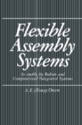 Image for Flexible Assembly Systems: Assembly by Robots and Computerized Integrated Systems