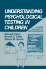 Image for Understanding Psychological Testing in Children : A Guide for Health Professionals