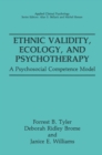 Image for Ethnic Validity, Ecology, and Psychotherapy: A Psychosocial Competence Model