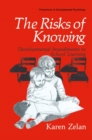 Image for Risks of Knowing: Developmental Impediments to School Learning