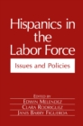 Image for Hispanics in the Labor Force: Issues and Policies