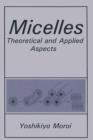 Image for Micelles : Theoretical and Applied Aspects