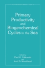 Image for Primary Productivity and Biogeochemical Cycles in the Sea : v. 43