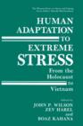 Image for Human Adaptation to Extreme Stress : From the Holocaust to Vietnam