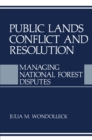Image for Public Lands Conflict and Resolution: Managing National Forest Disputes