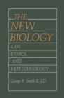 Image for New Biology: Law, Ethics, and Biotechnology