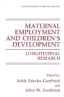 Image for Maternal Employment and Children&#39;s Development: Longitudinal Research