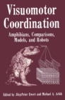 Image for Visuomotor Coordination: Amphibians, Comparisons, Models, and Robots
